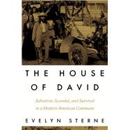Book cover for The House of David Salvation, Scandal, and Survival in a Modern American Commune