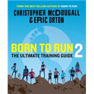 Book cover for Born to Run 2 The Ultimate Training Guide