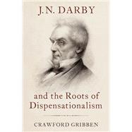 Book cover for J.N. Darby and the Roots of Dispensationalism