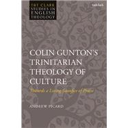 Book cover for Colin Gunton’s Trinitarian Theology of Culture