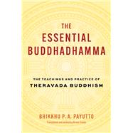 Book cover for The Essential Buddhadhamma The Teachings and Practice of Theravada Buddhism