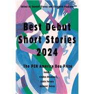Book cover for Best Debut Short Stories 2024 The PEN America Dau Prize