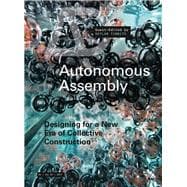 Book cover for Autonomous Assembly Designing for a New Era of Collective Construction