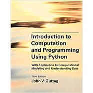 Book cover for Introduction to Computation and Programming Using Python, third edition With Application to Computational Modeling and Understanding Data