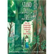 Book cover for Stand as Tall as the Trees How an Amazonian Community Protected the Rain Forest
