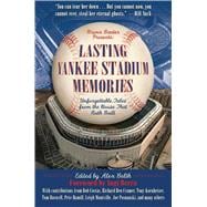 Book cover for Lasting Yankee Stadium Memories: Unforgettable Tales from the House That Ruth Built