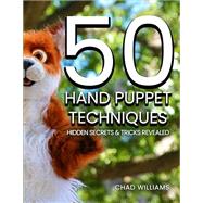 Book cover for 50 Hand Puppet Techniques: Hidden Secrets and Tricks Revealed