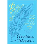 Book cover for 25 Great Sentences and How They Got That Way