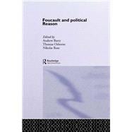 Book cover for Foucault And Political Reason: Liberalism, Neo-Liberalism And The Rationalities Of Government