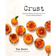 Book cover for Crust Essential Sweets and Savories from Victoria's Beloved Bakery
