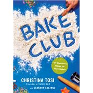 Book cover for Bake Club 101 Must-Have Moves for Your Kitchen: A Cookbook