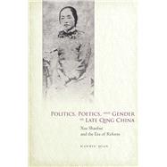 Book cover for Politics, Poetics, and Gender in Late Qing China
