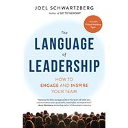 Book cover for The Language of Leadership How to Engage and Inspire Your Team
