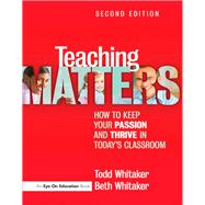 Book cover for Teaching Matters: How to Keep Your Passion and Thrive in Today's Classroom