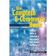 Book cover for The Complete E-Commerce Book: Design, Build & Maintain a Successful Web-based Business