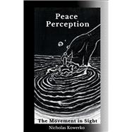 Book cover for Peace Perception: Second Edition The Movement in Sight