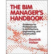 Book cover for The BIM Manager's Handbook Guidance for Professionals in Architecture, Engineering, and Construction