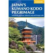 Book cover for Japan's Kumano Kodo Pilgrimage Nakahechi, Koyasan, Kohechi, Iseji and Hongu trails