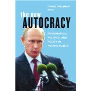 Book cover for The New Autocracy Information, Politics, and Policy in Putin's Russia