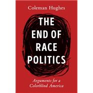 Book cover for The End of Race Politics