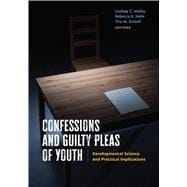 Book cover for Confessions and Guilty Pleas of Youth Developmental Science and Practical Implications