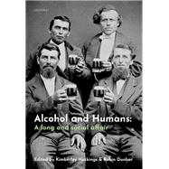 Book cover for Alcohol and Humans A Long and Social Affair