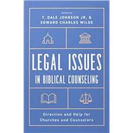 Book cover for Legal Issues in Biblical Counseling: Direction and Help for Churches and Counselors