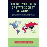 Book cover for The Growth Paths of State-Society Relations