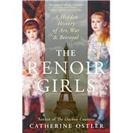 Book cover for The Renoir Girls A Hidden History of Art, War & Betrayal