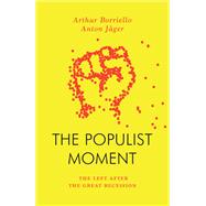 Book cover for The Populist Moment The Left After the Great Recession