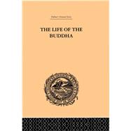 Book cover for The Life of the Buddha and the Early History of His Order