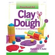 Book cover for Clay and Dough; It's the Process, Not the Product!