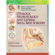 Book cover for Master Techniques in Otolaryngology – Head and Neck Surgery Otology, Neurotology, and Lateral Skull Base Surgery