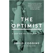 Book cover for The Optimist A Case for the Fly Fishing Life