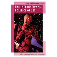 Book cover for The International Politics of Sex Bodies, Images, and Russian State Homophobia