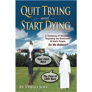 Book cover for Quit Trying and Start Dying!