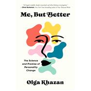 Book cover for Me, But Better The Science and Promise of Personality Change