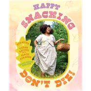 Book cover for Happy Snacking, Don't Die! Foraging and Vegan Recipes with Black Forager (A Cookbook)