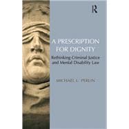 Book cover for A Prescription for Dignity: Rethinking Criminal Justice and Mental Disability Law
