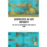 Book cover for Geopolitical Revolutions in Late Antiquity: From China to Rome