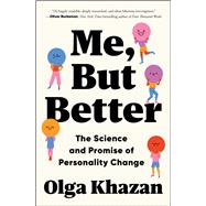 Book cover for Me, But Better The Science and Promise of Personality Change