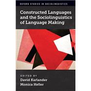 Book cover for Constructed Languages and the Sociolinguistics of Language Making