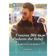 Book cover for Trauma Doc to Redeem the Rebel