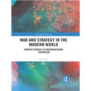 Book cover for War and Strategy in the Modern World: From Blitzkrieg to Unconventional Terror