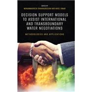 Book cover for Decision Support Models to Assist International and Transboundary Water Negotiations Methodologies and Applications