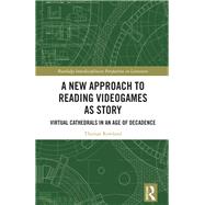 Book cover for A New Approach to Reading Videogames as Story