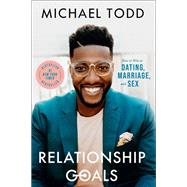 Book cover for Relationship Goals How to Win at Dating, Marriage, and Sex