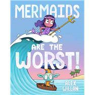 Book cover for Mermaids Are the Worst!