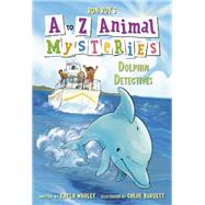 Book cover for A to Z Animal Mysteries #4: Dolphin Detectives