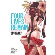 Book cover for Four Lives Remain: Tatsuya Endo Before Spy x Family